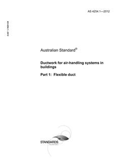 AS 4254.1: 06/08/2012 Ductwork for air-handling systems in buildings, Part 1: Flexible duct