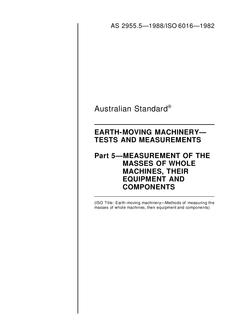 AS 2955.5: 12/31/1987 Earth-moving machinery – Tests and measurements – Measurement of the masses of whole machines, their equipment and components