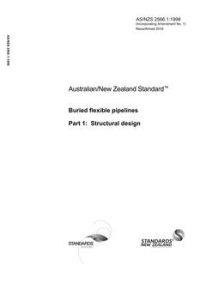 AS/NZS 2566.1: 01/05/1998 Buried flexible pipelines, Part 1: Structural design