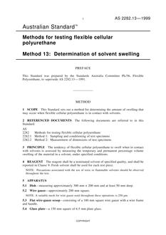 AS 2282.13: 07/05/1999 Methods for testing flexible cellular polyurethane, Method 13: Determination of solvent swelling AS 2282.13: 07/05/1999 Methods for testing flexible cellular polyurethane, Method 13: Determination of solvent swelling