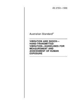 AS 2763: 10/02/1988 Vibration and shock – Hand-transmitted vibration – Guidelines for measurement and assessment of human exposure