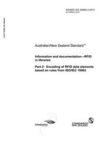 AS/NZS ISO 28560.2: 12/23/2015 Information and documentation – RFID in libraries, Part 2: Encoding of RDID data elements based on rules from ISO/IEC 15962