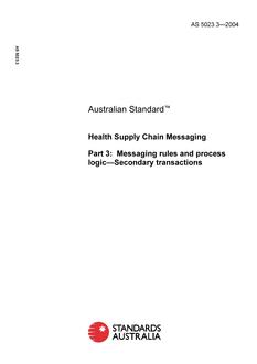 AS 5023.3: 03/19/2004 Health Supply Chain Messaging, Part 3: Messaging rules and process logic – Secondary transactions
