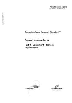 AS/NZS 60079.0: 02/22/2012 Explosive atmospheres, Part 0: Equipment – General requirements AS/NZS 60079.0: 02/22/2012 Explosive atmospheres, Part 0: Equipment – General requirements
