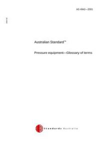 AS 4942: 03/06/2001 Pressure equipment – Glossary of terms