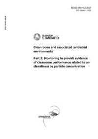 AS ISO 14644.2: 12/13/2017 Cleanrooms and associated controlled environments, Part 2: Monitoring to provide evidence of cleanroom performance related to air cleanliness by particle concentration