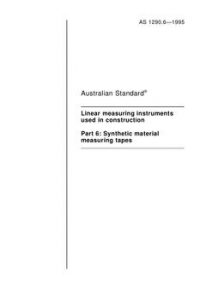 AS 1290.6: 01/01/1995 Linear measuring instruments used in construction – Synthetic material measuring tapes