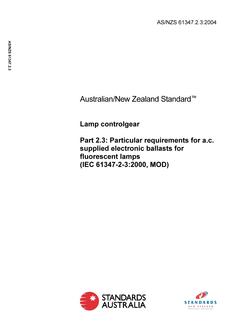 AS/NZS 61347.2.3: 05/17/2004 Lamp controlgear, Part 2.3: Particular requirements for a.c. supplied electronic ballasts for fluorescent lamps (IEC 61347-2-3:2000, MOD)
