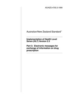 AS/NZS 4700.3: 06/05/1999 Implementation of Health Level Seven (HL7) Version 2.3, Part 3: Electronic messages for exchange of information on drug prescription