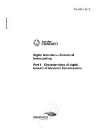 AS 4599.1: 06/30/2015 Digital television – Terrestrial broadcasting, Part 1: Characteristics of digital terrestrial television transmissions