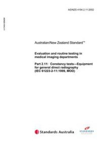 AS/NZS 4184.2.11: 05/20/2002 Evaluation and routine testing in medical imaging departments, Part 2.11: Constancy tests – Equipment for general direct radiography (IEC 61223-2-11:1999, MOD)