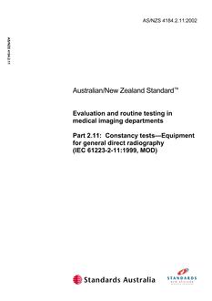 AS/NZS 4184.2.11: 05/20/2002 Evaluation and routine testing in medical imaging departments, Part 2.11: Constancy tests – Equipment for general direct radiography (IEC 61223-2-11:1999, MOD)