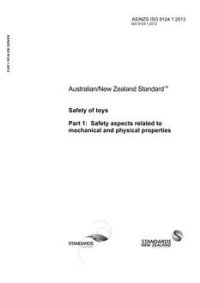 AS/NZS ISO 8124.1: 05/24/2013 Safety of toys, Part 1: Safety aspects related to mechanical and physical properties