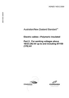 AS/NZS 1429.2: 09/17/2009 Electric cables – Polymeric insulated, Part 2: For working voltages above 19/33 (36) kV up to and including 87/150 (170) kV