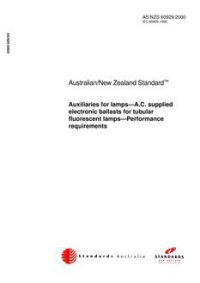 AS/NZS 60929: 08/21/2000 Auxiliaries for lamps – A.C. supplied electronic ballasts for tubular fluorescent lamps – Performance requirements