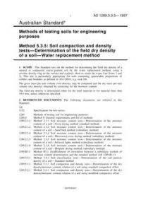 AS 1289.5.3.5: 10/05/1997 Methods of testing soils for engineering purposes, Method 5.3.5: Soil compaction and density tests – Determination of the field dry density of a soil – Water replacement method