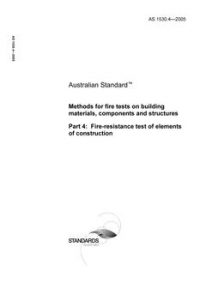 AS 1530.4: 09/09/2005 Methods for fire tests on building materials, components and structures, Part 4: Fire-resistance test of elements of construction