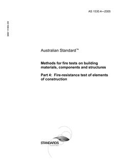 AS 1530.4: 09/09/2005 Methods for fire tests on building materials, components and structures, Part 4: Fire-resistance test of elements of construction