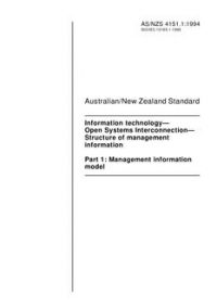 AS/NZS 4151.1: 10/17/1994 Information technology – Open Systems Interconnection – Structure of management information, Part 1: Management information model