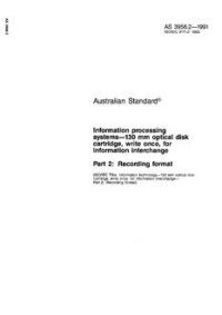 AS 3956.2: 01/01/1991 Information processing systems – 130 mm optical disk cartridge, write once, for information interchange, Part 2: Recording format
