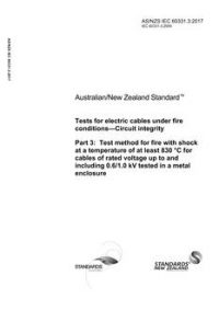 AS/NZS IEC 60331.3: 05/01/2017 Tests for electric cables under fire conditions – Circuit integrity, Part 3: Test method for fire with shock at a temperature of at least 830 °C for cables of rated voltage up to and including 0,6/1,0 kV tested in a metal enclosure
