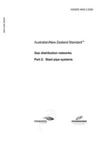 AS/NZS 4645.2: 12/31/2008 Gas distribution networks, Part 2: Steel pipe systems