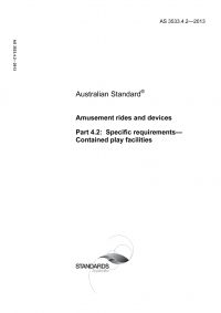 AS 3533.4.2: 04/19/2013 Amusement rides and devices, Part 4.2: Specific requirements – Contained play facilities