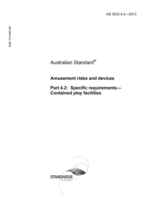 AS 3533.4.2: 04/19/2013 Amusement rides and devices, Part 4.2: Specific requirements – Contained play facilities