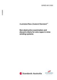 AS/NZS 4812: 02/24/2003 Non-destructive examination and discard criteria for wire ropes in mine winding systems