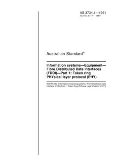 AS 3734.1: 01/01/1991 Information systems – Equipment – Fibre distributed data interfaces (FDDI), Part 1: Token ring PHYsical layer protocol (PHY)