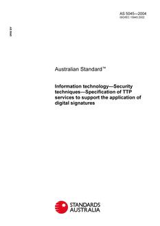 AS 5045: 01/01/2004 Information technology – Security techniques – Specification of TTP services to support the application of digital signatures
