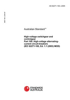 AS 62271.100: 05/27/2005 High-voltage switchgear and controlgear, Part 100: High-voltage alternating current circuit-breakers (IEC 62271-100, Ed. 1.1 (2003) MOD)