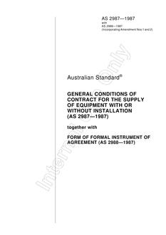 AS 2987 TO 2988: 10/05/1987 General conditions of contract for the supply of equipment with or without installation (AS 2987-1987) – Together with form of formal instrument of agreement ( AS 2988-1987 )