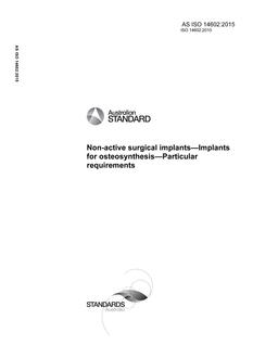 AS ISO 14602: 07/17/2015 Non-active surgical implants – Implants for osteosynthesis – Particular requirements AS ISO 14602: 07/17/2015 Non-active surgical implants – Implants for osteosynthesis – Particular requirements