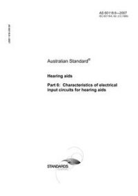 AS 60118.6: 02/20/2007 Hearing aids – Characteristics of electrical input circuits for hearing aids