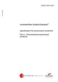 AS/NZS 1604.2: 01/04/2002 Specification for preservative treatment, Part 2: Reconstituted wood-based products