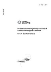 AS 4659.1: 02/03/2015 Guide to determining the equivalence of food microbiology test methods, Part 1: Qualitative tests