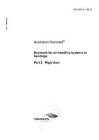 AS 4254.2: 11/12/2012 Ductwork for air-handling systems in buildings, Part 2: Rigid duct