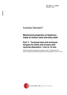 AS 4291.7: 04/03/2000 Mechanical properties of fasteners made of carbon steel and alloy steel, Part 7: Torsional test and minimum torques for bolts and screws with nominal diameters 1 mm to 10 mm