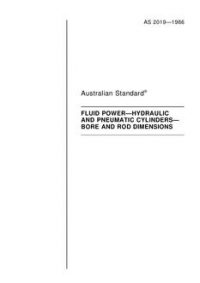 AS 2019: 12/31/1985 Fluid power – Hydraulic and pneumatic cylinders – Bore and rod dimensions