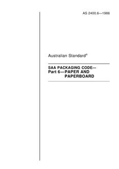 AS 2400.6: 06/02/1986 SAA Packaging code, Part 6: Paper and paperboard AS 2400.6: 06/02/1986 SAA Packaging code, Part 6: Paper and paperboard