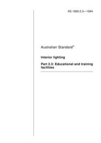 AS 1680.2.3: 01/01/1994 Interior lighting, Part 2.3: Educational and training facilities
