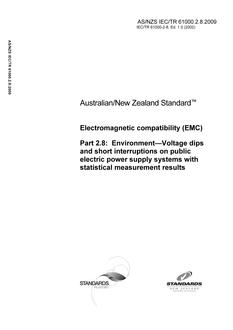 AS/NZS IEC TR 61000.2.8: 01/01/2009 Electromagnetic compatibility (EMC), Part 2.8: Environment – Voltage dips and short interruptions on public electric power supply systems with statistical measurement results