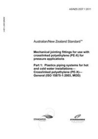 AS/NZS 2537.1: 04/13/2011 Mechanical jointing fittings for use with crosslinked polyethylene (PE-X) for pressure applications, Part 1: Plastics piping systems for hot and cold water installations – Crosslinked polyethylene (PE-X) – General (ISO 15875-1:2003, MOD)