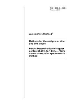 AS 1329.6: 09/19/1994 Methods for the analysis of zinc and zinc alloys, Part 6: Determination of copper content (0.25% to 1.25%) – Flame atomic absorption spectrometric method AS 1329.6: 09/19/1994 Methods for the analysis of zinc and zinc alloys, Part 6: Determination of copper content (0.25% to 1.25%) – Flame atomic absorption spectrometric method
