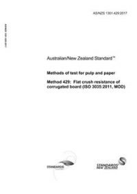 AS/NZS 1301.429: 06/01/2017 Methods of test for pulp and paper, Method 429: Flat crush resistance of corrugated board (ISO 3035:2011, MOD)