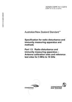 AS/NZS CISPR 16.1.5: 12/16/2015 Specification for radio disturbance and immunity measuring apparatus and methods, Part 1.5: Radio disturbance and immunity measuring apparatus – Antenna calibration sites and reference test sites for 5 MHz to 18 GHz