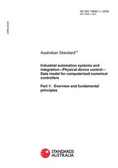 AS ISO 14649.1: 06/04/2004 Industrial automation systems and integration – Physical device control – Data model for computerized numerical controllers, Part 1: Overview and fundamental principles
