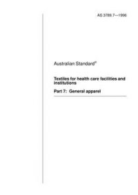 AS 3789.7: 05/05/1996 Textiles for health care facilities and institutions, Part 7: General apparel