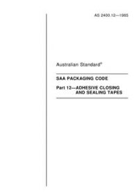 AS 2400.12: 01/01/1985 Packaging – Adhesive closing and sealing tapes